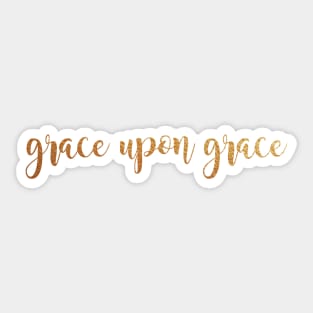 Grace upon grace Sticker